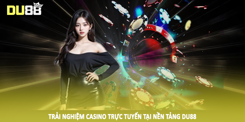 DU88 – Du88.com Nhà Cái Thể Thao, Game Bài Top #1 Châu Á 14 Trải nghiệm casino trực tuyến tại nền tảng DU88