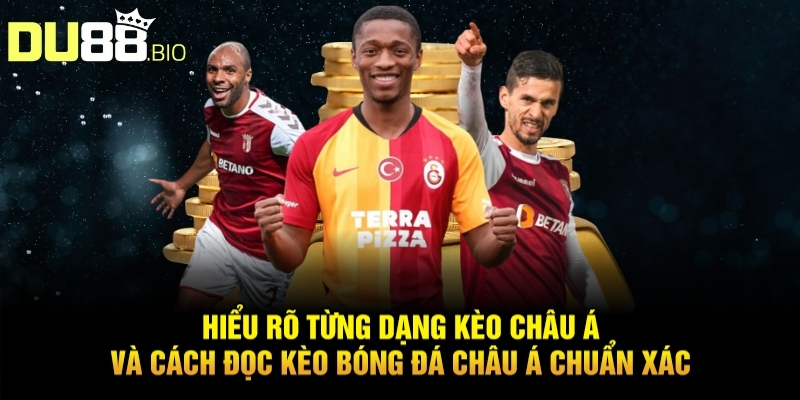 Hiểu rõ từng dạng kèo châu Á và cách đọc kèo bóng đá châu á chuẩn xác