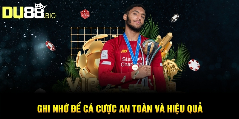 Mẹo Cá Cược Bóng Đá Không Thua Bởi Cao Thủ Nhà Cái Du88 5 Ghi nhớ để cá cược an toàn và hiệu quả