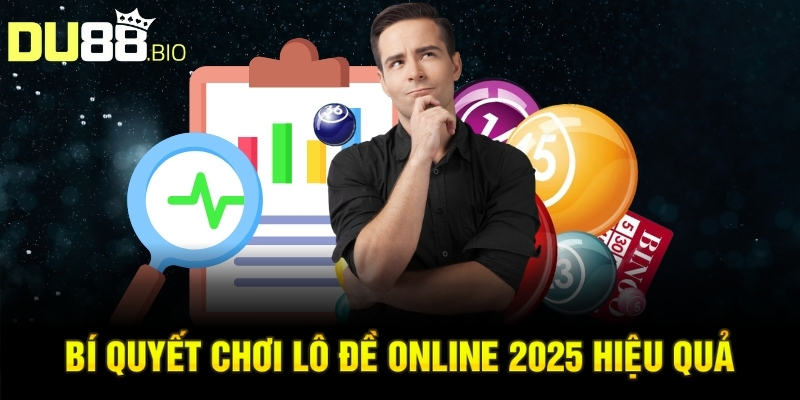 Lô Đề Online 2025: Hướng Dẫn Toàn Diện Cho Người Chơi 5 Bí quyết chơi lô đề online 2025 hiệu quả