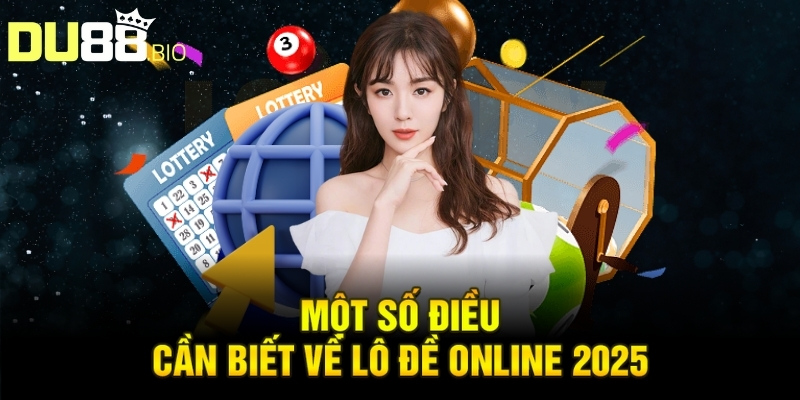 Lô Đề Online 2025: Hướng Dẫn Toàn Diện Cho Người Chơi 3 Một số điều cần biết về lô đề online 2025