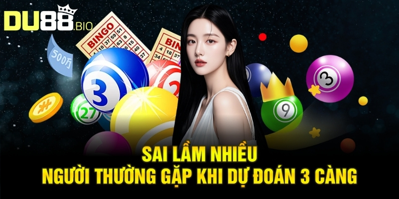 Dự Đoán 3 Càng Hôm Nay: Bí Quyết Chọn Con Số May Mắn 5 Sai lầm nhiều người thường gặp khi dự đoán 3 càng