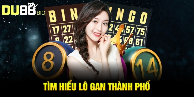 Lô Gan Thành Phố: Chiến Thuật Chơi Lô Hiệu Quả Của Cao Thủ 2 Tìm hiểu lô gan thành phố
