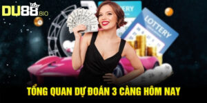 Tổng quan dự đoán 3 càng hôm nay