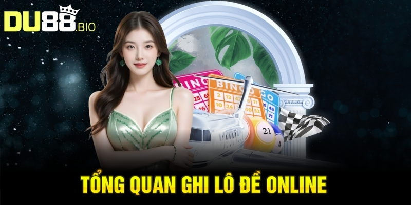 Ghi Lô Đề Online - Mẹo Quản Lý Ngân Sách Và Rủi Ro 2 Tổng quan ghi lô đề online