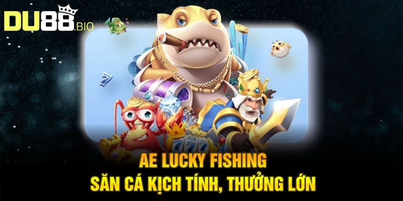 AE Lucky Fishing - Game Bắn Cá Uy Tín Và Hấp Dẫn Nhất 2025 2 AE Lucky Fishing - Săn cá kịch tính, thưởng lớn