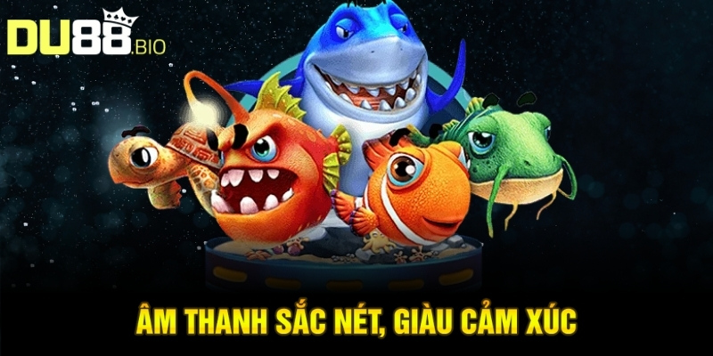 AE Lucky Fishing - Game Bắn Cá Uy Tín Và Hấp Dẫn Nhất 2025 3 Âm thanh sắc nét, giàu cảm xúc