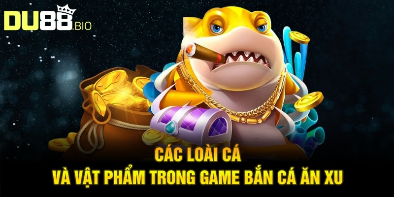 Game Bắn Cá Ăn Xu – Trò Chơi Giải Trí Đỉnh Cao, Thưởng Lớn 3 Các loài cá và vật phẩm trong game bắn cá ăn xu