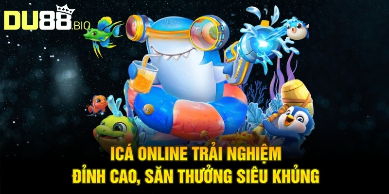 iCá Online - Trải Nghiệm Săn Cá Đỉnh Cao, Hấp Dẫn Nhất 2025 1 iCá Online - Trải Nghiệm Săn Cá Đỉnh Cao, Hấp Dẫn Nhất 2025