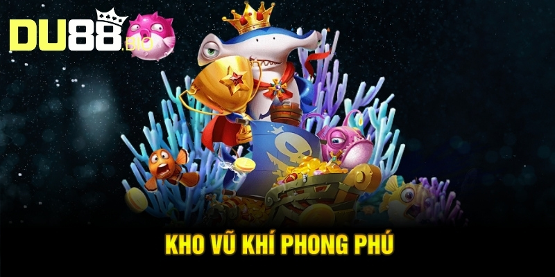 AE Lucky Fishing - Game Bắn Cá Uy Tín Và Hấp Dẫn Nhất 2025 4 Kho vũ khí phong phú