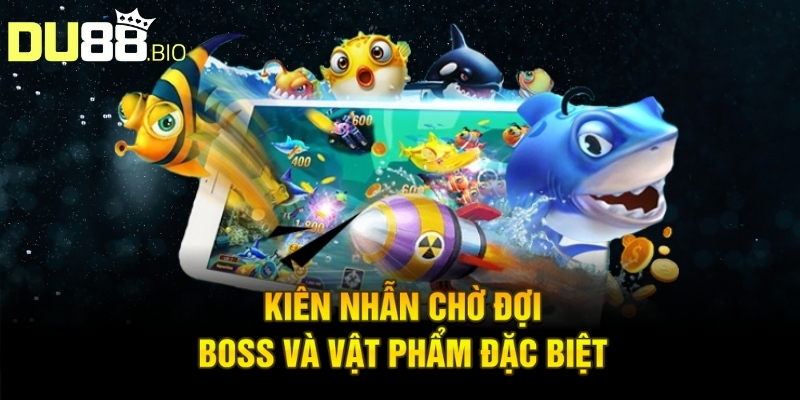 Game Bắn Cá Ăn Xu – Trò Chơi Giải Trí Đỉnh Cao, Thưởng Lớn 5 Kiên nhẫn chờ đợi Boss và vật phẩm đặc biệt