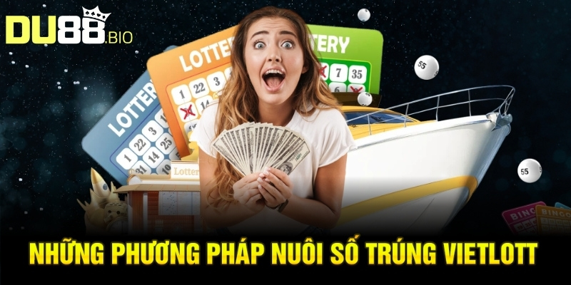 Những phương pháp nuôi số trúng vietlott