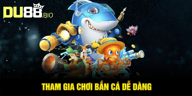Bắn Cá Siêu Cấp 2 - Săn Cá Dưới Lòng Đại Dương, Siêu Hấp Dẫn 3 Tham gia chơi bắn cá dễ dàng
