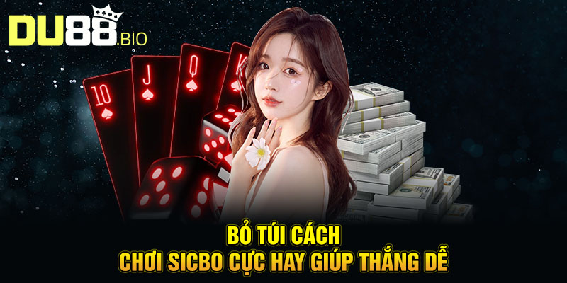 Quy Luật Sicbo - Hướng Dẫn Chi Tiết Giúp Chiến Thắng Casino 5 Bỏ túi cách chơi sicbo cực hay giúp thắng dễ