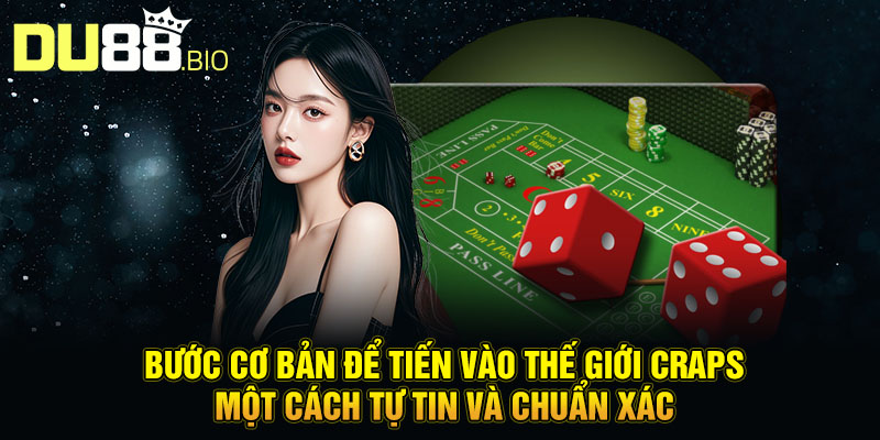 Cách chơi Craps Phiên Bản Mới: Tốc Độ Cao, Hồi Hộp Từng Giây