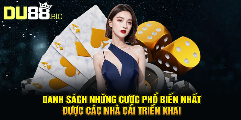 Danh sách những cược phổ biến nhất được các nhà cái triển khai