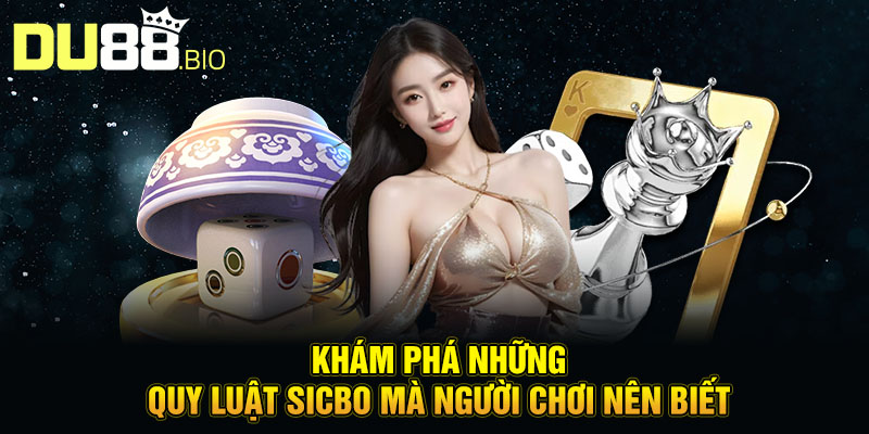 Quy Luật Sicbo - Hướng Dẫn Chi Tiết Giúp Chiến Thắng Casino 4 Khám phá những quy luật sicbo mà người chơi nên biết