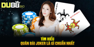 Quân Bài Joker – Vũ Khí Bí Ẩn Trong Thế Giới Cá Cược Du88