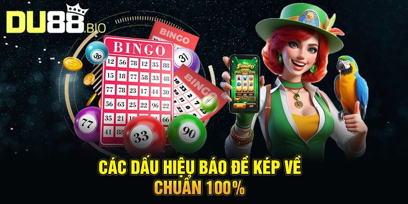 Cách Bắt Đề Kép Miền Bắc Bất Bại Được Cao Thủ Áp Dụng 2025 3 Các dấu hiệu báo đề kép về chuẩn 100%