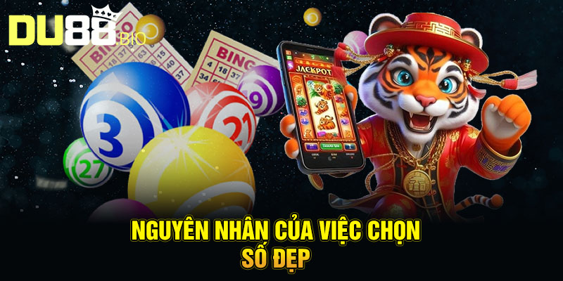 Hướng Dẫn Chọn Số Đẹp Theo Phong Thủy Rước Tài Lộc 2025 2 Nguyên nhân của việc chọn số đẹp