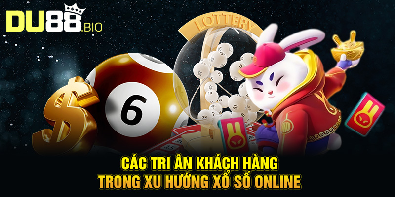 Xu Hướng Xổ Số Online: Công Nghệ, Bảo Mật, Pháp Lý Và Khuyến Mãi 4 Các tri ân khách hàng trong xu hướng xổ số online