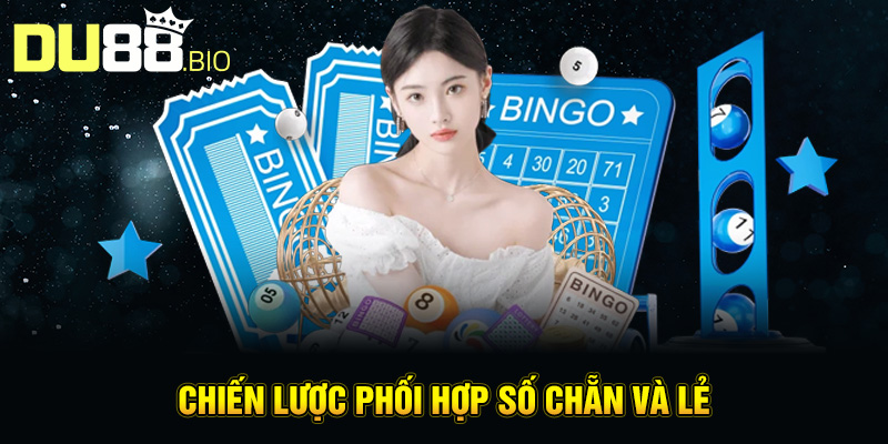 Quay Số Keno - Đỉnh Cao Săn Thưởng Lớn Tại DU88 5 Chiến lược phối hợp số chẵn và lẻ