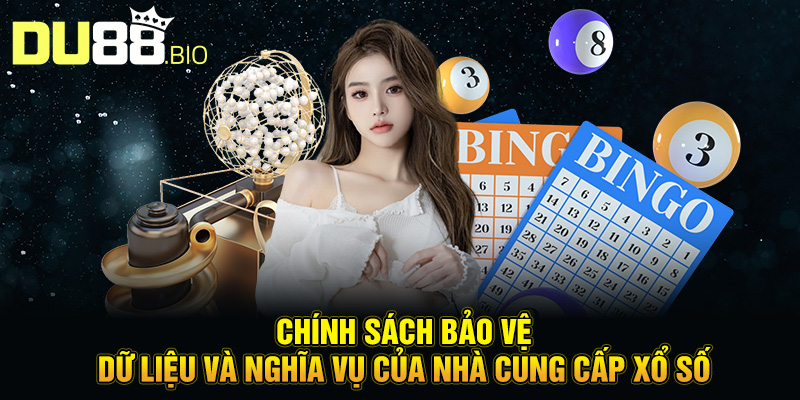 Bảo Mật Khi Chơi Xổ Số: Giải Pháp An Toàn Cho Bạn Cùng Du88 4 Chính sách bảo vệ dữ liệu và nghĩa vụ của nhà cung cấp xổ số