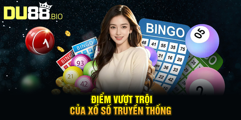 Điểm vượt trội của xổ số truyền thống
