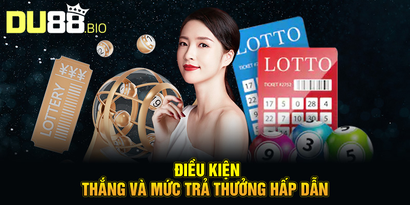 Luật Chơi Xổ Số Du88 Chi Tiết: Hướng Dẫn Dễ Hiểu Và Minh Bạch 5 Điều kiện thắng và mức trả thưởng hấp dẫn