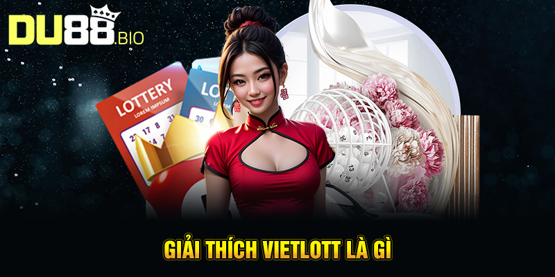 Vietlott Là Gì? Xổ Số Điện Toán Đang Gây Sốt Việt Nam 2 Giải thích Vietlott là gì