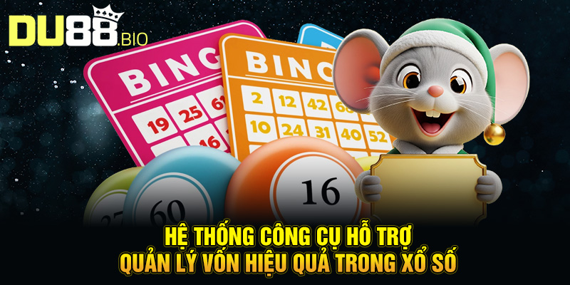 Quản Lý Vốn Xổ Số: Bí Quyết Thông Minh Để Chơi An Toàn Cùng DU88 5 Hệ thống công cụ hỗ trợ quản lý vốn hiệu quả trong xổ số