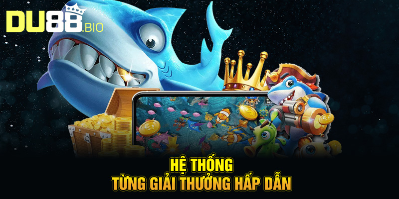 Bắn Cá Zagoo – Cuộc Chiến Đại Dương Kịch Tính Tại Du88 3 Hệ thống từng giải thưởng hấp dẫn