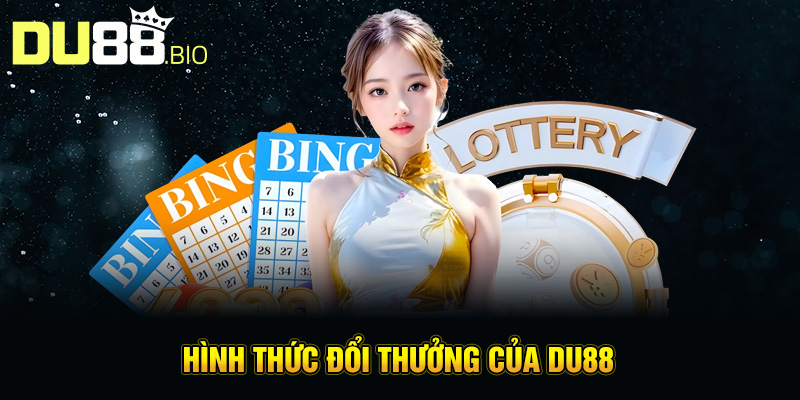 Hình thức đổi thưởng của Du88
