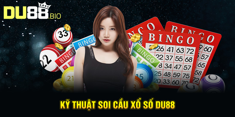 Soi Cầu Xổ Số Du88 2025: Công Nghệ, Bảo Mật Và Khuyến Mãi Hấp Dẫn 4 Kỹ thuật soi cầu xổ số Du88