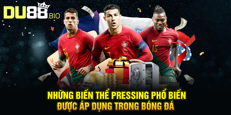 Những biến thể pressing phổ biến được áp dụng trong bóng đá