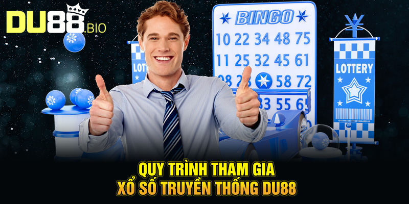 Quy trình tham gia xổ số truyền thống Du88