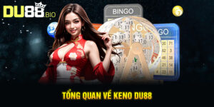 Tổng quan về keno Du88