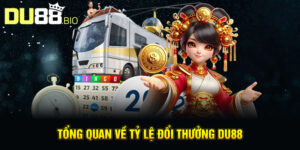 Tổng quan về tỷ lệ đổi thưởng Du88